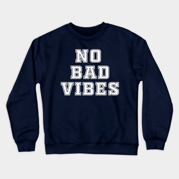 No bad vibes Crewneck Sweatshirt by zeevana